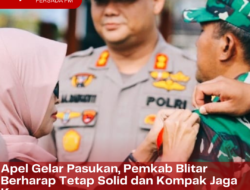 Apel Gelar Pasukan, Pemkab Blitar Berharap Tetap Solid dan Kompak Jaga Keamanan