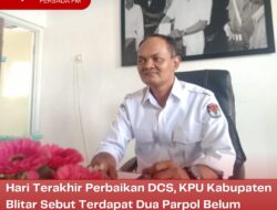 Hari Terakhir Perbaikan DCS, KPU Kabupaten Blitar Sebut Terdapat Dua Parpol Belum Lakukan Perbaikan
