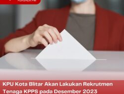 KPU Kota Blitar Akan Lakukan Rekrutmen Tenaga KPPS pada Desember 2023 mendatang