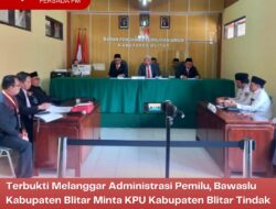 Terbukti Melanggar Administrasi Pemilu, Bawaslu Kabupaten Blitar Minta KPU Kabupaten Blitar Tindak Lanjuti Putusan Majelis Pemeriksa 3×24 Jam