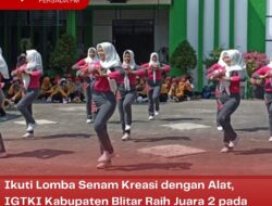 Ikuti Lomba Senam Kreasi dengan Alat, IGTKI Kabupaten Blitar Raih Juara 2 pada Porseni ke X di Jakarta