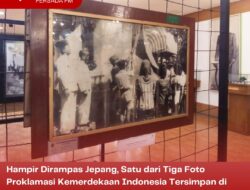 Hampir Dirampas Jepang, Satu dari Tiga Foto Proklamasi Kemerdekaan Indonesia Tersimpan di Layanan Memorabilia Perpustakaan Proklamator Bung Karno Blitar