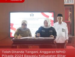 Telah Ditanda Tangani, Anggaran NPHD Pilkada 2024 Bawaslu Kabupaten Blitar Sebesar 18 M