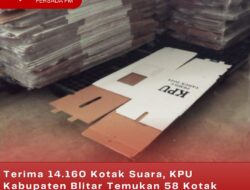 Terima 14.160 Kotak Suara, KPU Kabupaten Blitar Temukan 58 Kotak Suara Rusak pada Saat Penyortiran