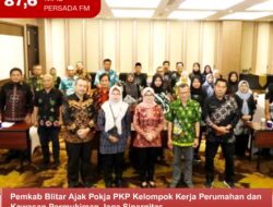 PersadaFM – Pemkab Blitar Ajak Pokja PKP Kelompok Kerja Perumahan dan Kawasan Permukiman Jaga Sinergitas