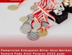 Pemerintah Kabupaten Blitar Akan Berikan Reward Pada Atlet Porprov 2023 pada Trimester Pertama 2024