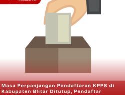 Masa Perpanjangan Pendaftaran KPPS di Kabupaten Blitar Ditutup, Pendaftar Sebanyak 25.985 Orang