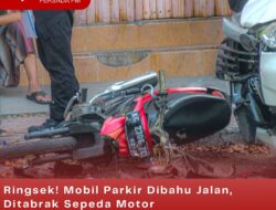 Ringsek! Mobil Parkir Dibahu Jalan, Ditabrak Sepeda Motor