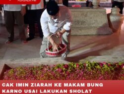 CAK IMIN ZIARAH KE MAKAM BUNG KARNO USAI LAKUKAN SHOLAT ISTIQOROH
