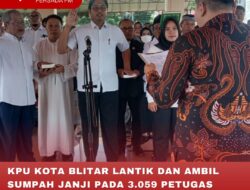 KPU KOTA BLITAR LANTIK DAN AMBIL SUMPAH JANJI PADA 3.059 PETUGAS KPPS PEMILU 2024