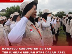 BAWASLU KABUPATEN BLITAR TERJUNKAN RIBUAN PTPS DALAM APEL SIAGA PENGAWASAN PEMILU 2024