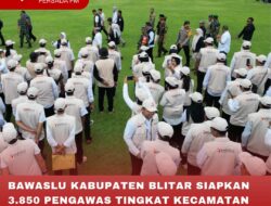 BAWASLU KABUPATEN BLITAR SIAPKAN 3.850 PENGAWAS TINGKAT KECAMATAN HINGGA TPS PADA PEMILU 2024