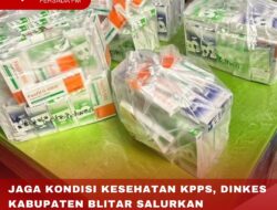 JAGA KONDISI KESEHATAN KPPS, DINKES KABUPATEN BLITAR SALURKAN MULTIVITAMIN