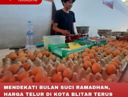 MENDEKATI BULAN SUCI RAMADHAN, HARGA TELUR DI KOTA BLITAR TERUS ALAMI PENINGKATAN