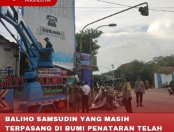 BALIHO SAMSUDIN YANG MASIH TERPASANG DI BUMI PENATARAN TELAH DITERTIBKAN SATPOL PP