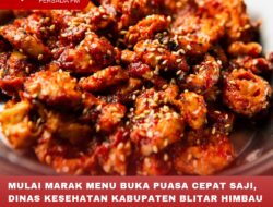 MULAI MARAK MENU BUKA PUASA CEPAT SAJI, DINAS KESEHATAN KABUPATEN BLITAR HIMBAU MASYARAKAT SELEKTIF PILIH MAKANAN