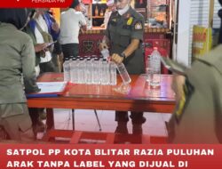 SATPOL PP KOTA BLITAR RAZIA PULUHAN ARAK TANPA LABEL YANG DIJUAL DI KOTA BLITAR