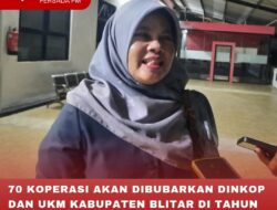 70 KOPERASI AKAN DIBUBARKAN DINKOP DAN UKM KABUPATEN BLITAR DI TAHUN 2024