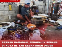 BERKAH RAMADAN, PENGRAJIN REBANA DI KOTA BLITAR KEBANJIRAN ORDER