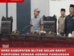 DPRD KABUPATEN BLITAR GELAR RAPAT PARIPURNA DENGAN AGENDA PANDANGAN UMUM FRAKSI TERHADAP LKPJ BUPATI 2023