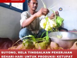 SUYONO, RELA TINGGALKAN PEKERJAAN SEHARI-HARI UNTUK PRODUKSI KETUPAT SELAMA LEBARAN 2024