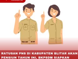 RATUSAN PNS DI KABUPATEN BLITAR AKAN PENSIUN TAHUN INI, BKPSDM SIAPKAN SOLUSI RANGKAP JABATAN SEMENTARA