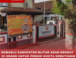 BAWASLU KABUPATEN BLITAR AKAN REKRUT 20 ORANG UNTUK PENUHI KUOTA KEBUTUHAN PANWASCAM, SIMAK DAERAHNYA!