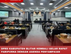 DPRD KABUPATEN BLITAR KEMBALI GELAR RAPAT PARIPURNA DENGAN AGENDA PENYAMPAIAN RANPERDA TENTANG PERTANGGUNG JAWABAN APBD 2023 KABUPATTEN BLITAR