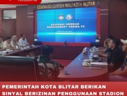 PEMERINTAH KOTA BLITAR BERIKAN SINYAL BERIZINAN PENGGUNAAN STADION SUPRIYADI BAGI AREMA FC