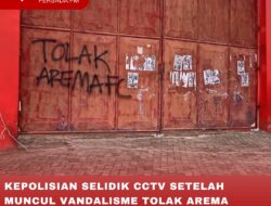 KEPOLISIAN SELIDIK CCTV SETELAH MUNCUL VANDALISME TOLAK AREMA JELANG PERTANDINGAN LIGA 1 INDONESIA