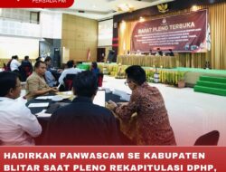 HADIRKAN PANWASCAM SE KABUPATEN BLITAR SAAT PLENO REKAPITULASI DPHP, INI ALASAN BAWASLU…