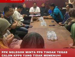 PPK NGLEGOK MINTA PPS TINDAK TEGAS CALON KPPS YANG TIDAK MEMENUHI SYARAT