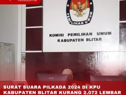 SURAT SUARA PILKADA 2024 DI KPU KABUPATEN BLITAR KURANG 2.072 LEMBAR