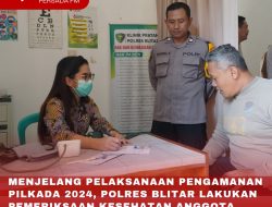 MENJELANG PELAKSANAAN PENGAMANAN PILKADA2024, POLRES BLITAR LAKSANAKAN PEMERIKSAAN KESEHATAN ANGGOTA PENGAMANAN TPS