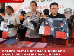 POLRES BLITAR BERHASIL UNGKAP 6 KASUS JUDI ONLINE DAN 1 KASUS KEKERASAN DENGAN SENJATA TAJAM