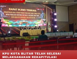 KPU KOTA BLITAR TELAH SELESAI MELAKSANAKAN REKAPITULASI PEMILIHAN KEPALA DAERAH 2024
