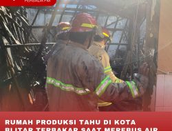 RUMAH PRODUKSI TAHU DI KOTA BLITAR TERBAKAR SAAT MEREBUS AIR DENGAN KOMPOR GAS