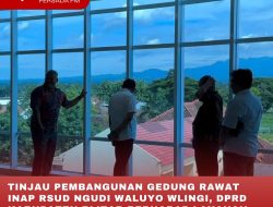 TINJAU PEMBANGUNAN GEDUNG RAWAT INAP RSUD NGUDI WALUYO WLINGI, DPRD KABUPATEN BLITAR BERHARAP LAYANAN KESEHATAN MENINGKAT