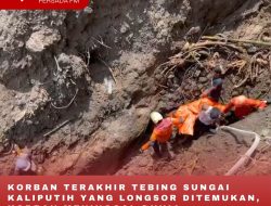 KORBAN TERAKHIR TEBING SUNGAI KALIPUTIH YANG LONGSOR DITEMUKAN, KORBAN MENINGGAL DUNIA