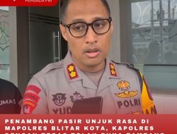 PENAMBANG PASIR UNJUK RASA DI MAPOLRES BLITAR KOTA, KAPOLRES DENGAN TEGAS TOLAK BUKA TAMBANG PASIR