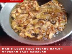MANIS LEGIT SALE PISANG BANJIR ORDERAN SAAT RAMADAN
