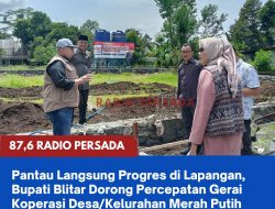 Pantau Langsung Progres di Lapangan, Bupati Blitar Dorong Percepatan Gerai Koperasi Desa/Kelurahan Merah Putih
