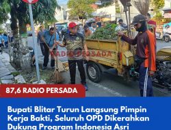 Bupati Blitar Turun Langsung Pimpin Kerja Bakti, Seluruh OPD Dikerahkan Dukung Program Indonesia Asri