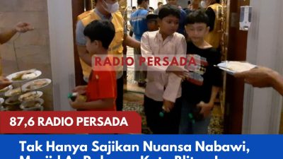 Tak Hanya Sajikan Nuansa Nabawi, Masjid Ar Rahman Kota Blitar Juga Sajikan Menu Sahur dan Buka Puasa Gratis Setiap Hari