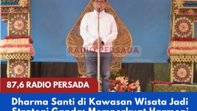 Dharma Santi di Kawasan Wisata Jadi Strategi Ganda: Memperkuat Harmoni Sosial dan Menggerakkan Ekonomi Lokal