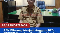ASN Dilarang Menjadi Anggota BPD, BKPSDM Tegaskan Kewajiban Mundur bagi yang Ingin Kembali Mencalonkan Diri