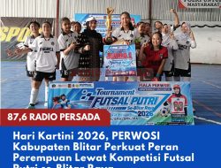 Hari Kartini 2026, PERWOSI Kabupaten Blitar Perkuat Peran Perempuan Lewat Kompetisi Futsal Putri se-Blitar Raya