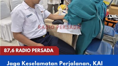 Jaga Keselamatan Perjalanan, KAI Daop 7 Madiun Wajibkan MCU untuk Seluruh Pekerja Tanpa Terkecuali