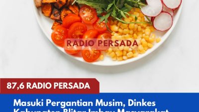 Masuki Pergantian Musim, Dinkes Kabupaten Blitar Imbau Masyarakat Mulai Jaga Kesehatan Melalui Asupan Nutrisi Tubuh