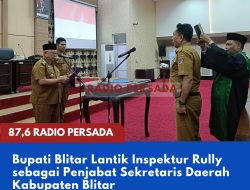 Bupati Blitar Lantik Inspektur Rully sebagai Penjabat Sekretaris Daerah Kabupaten Blitar